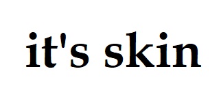 it's skin